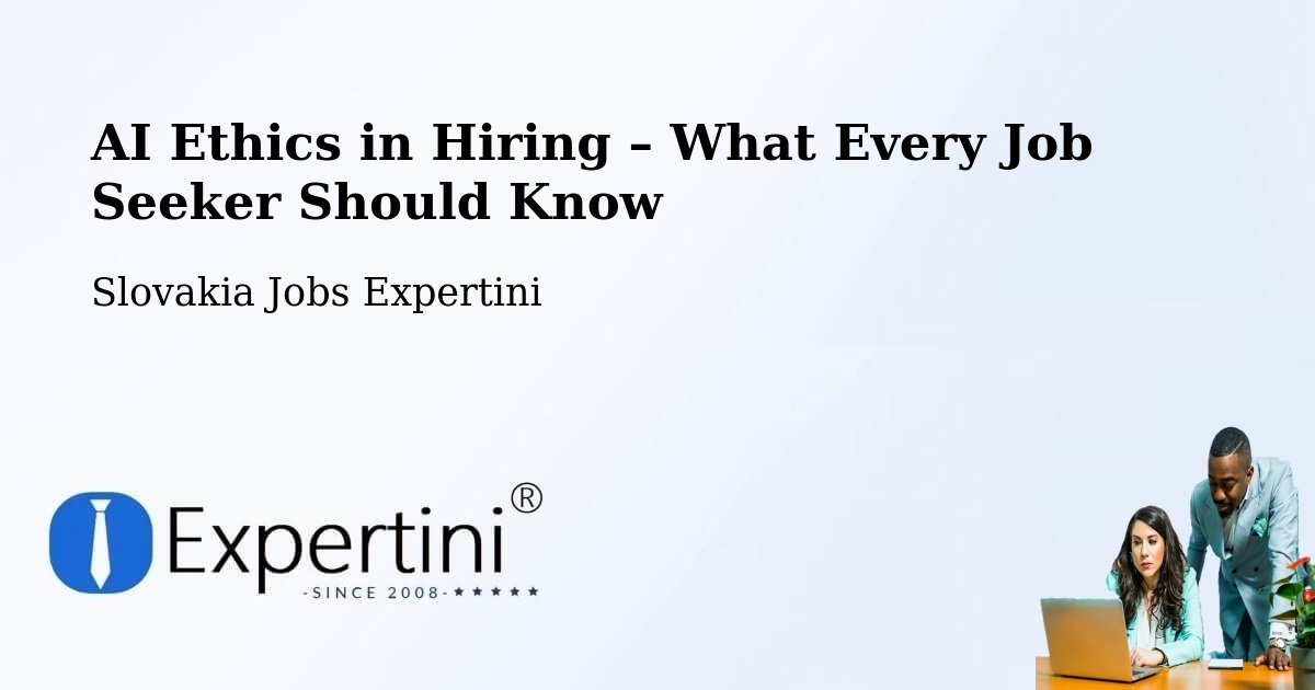 AI Ethics in Recruitment & Hiring – Čadca - Čadca, Slovakia Jobs Expertini