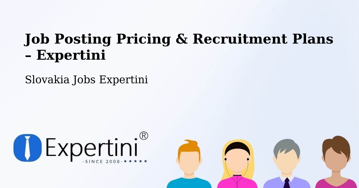 Job Posting Pricing & Recruitment Plans – Čadca - Čadca, Slovakia Jobs Expertini